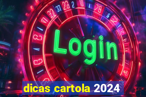 dicas cartola 2024